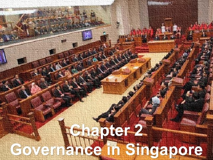 Chapter 2 Governance in Singapore 1 