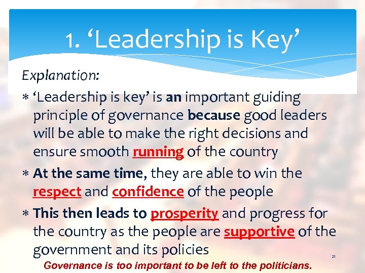 1. ‘Leadership is Key’ Explanation: ‘Leadership is key’ is an important guiding principle of