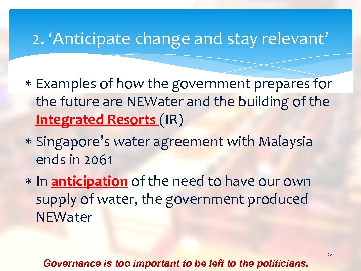 2. ‘Anticipate change and stay relevant’ Examples of how the government prepares for the