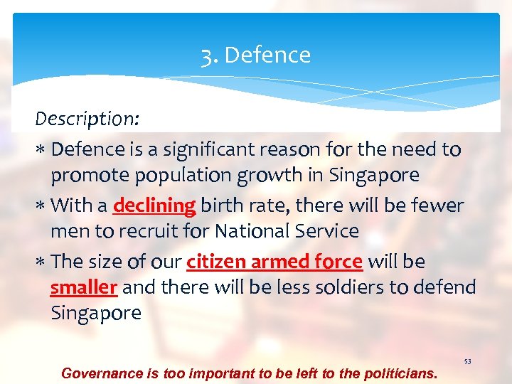 3. Defence Description: Defence is a significant reason for the need to promote population