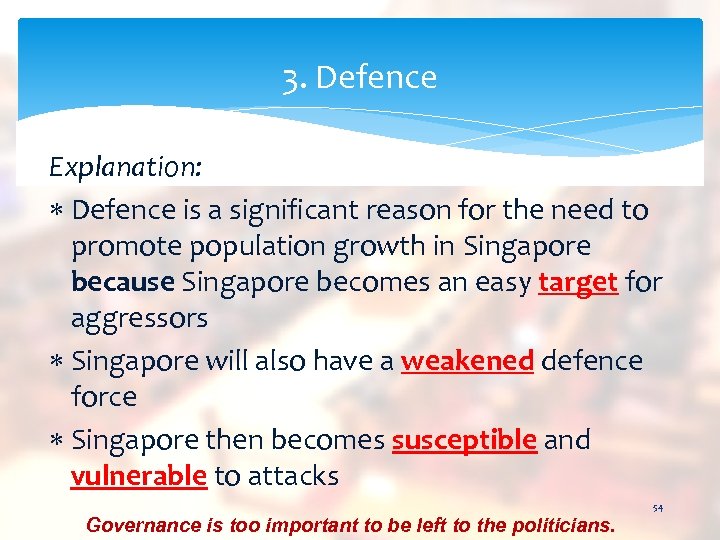 3. Defence Explanation: Defence is a significant reason for the need to promote population