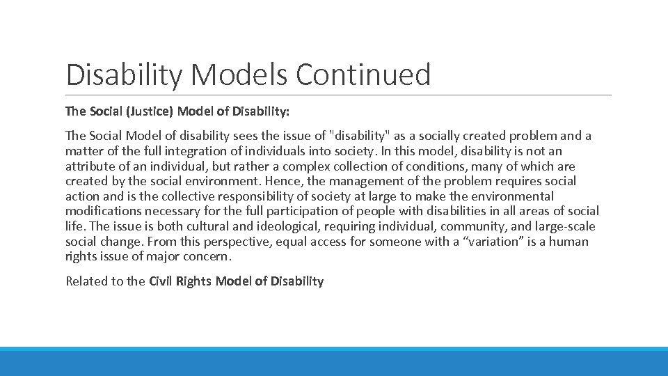 Disability Models Continued The Social (Justice) Model of Disability: The Social Model of disability