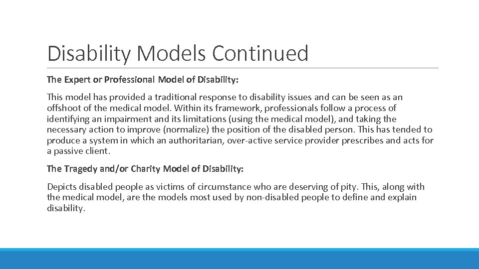 Disability Models Continued The Expert or Professional Model of Disability: This model has provided