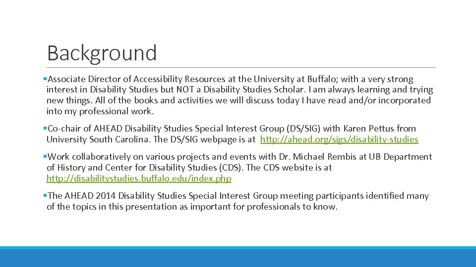 Background §Associate Director of Accessibility Resources at the University at Buffalo; with a very