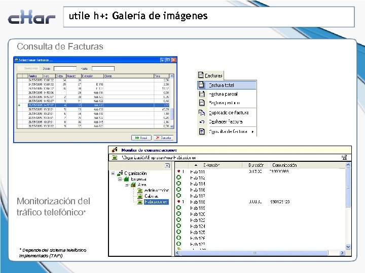 utile h+: Galería de imágenes Consulta de Facturas Monitorización del tráfico telefónico* * Depende