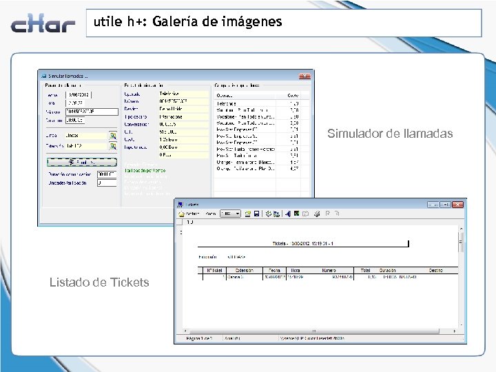 utile h+: Galería de imágenes Simulador de llamadas Listado de Tickets 