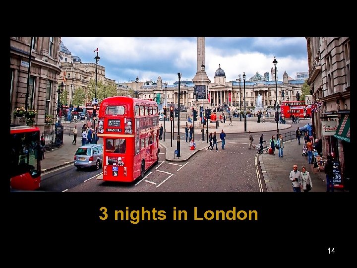 3 nights in London 14 