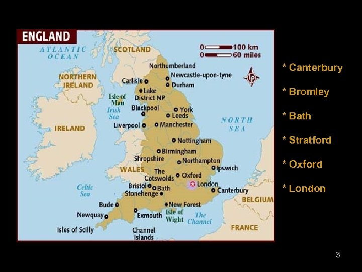 * Canterbury * Bromley * Bath * Stratford * Oxford * London 3 