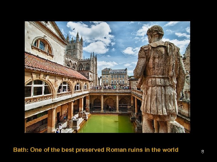 Bath: One of the best preserved Roman ruins in the world 8 