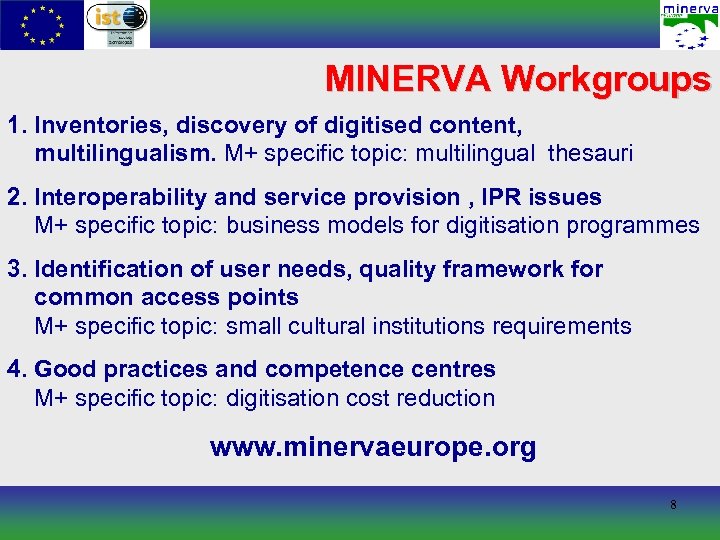 MINERVA Workgroups 1. Inventories, discovery of digitised content, multilingualism. M+ specific topic: multilingual thesauri