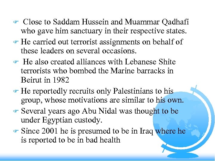  Close to Saddam Hussein and Muammar Qadhafi who gave him sanctuary in their