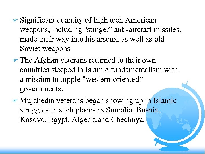 Significant quantity of high tech American weapons, including "stinger" anti-aircraft missiles, made their way
