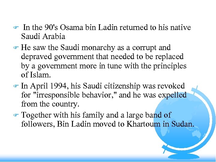  In the 90's Osama bin Ladin returned to his native Saudi Arabia F