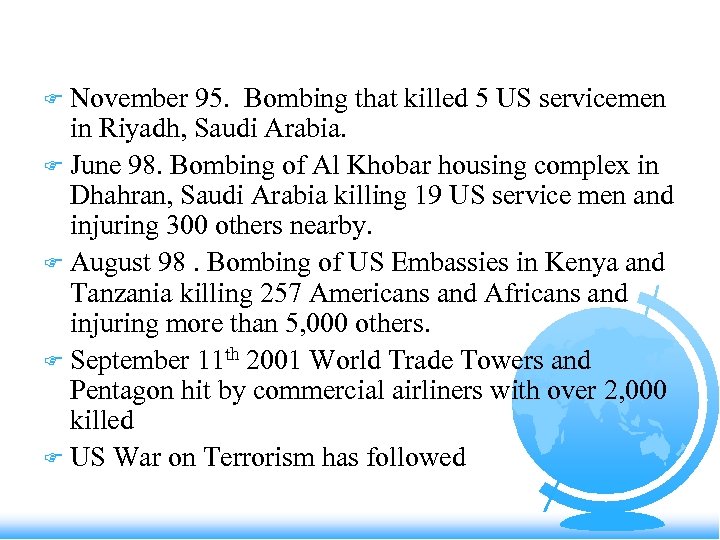 November 95. Bombing that killed 5 US servicemen in Riyadh, Saudi Arabia. F June