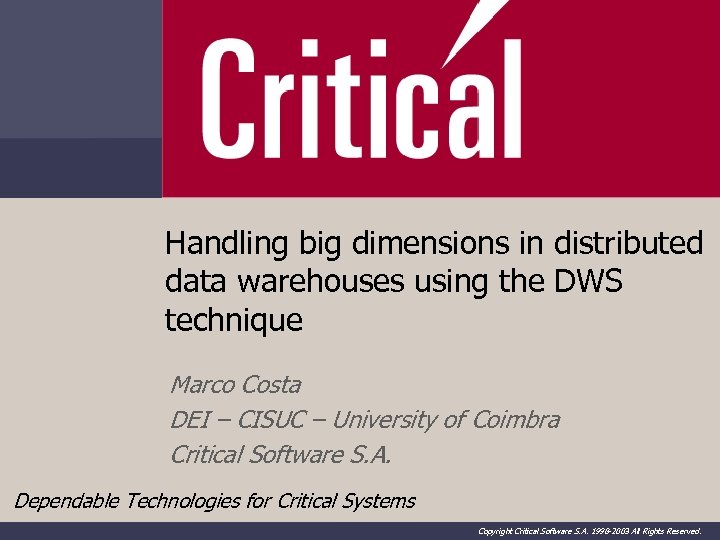 Handling big dimensions in distributed data warehouses using the DWS technique Marco Costa DEI
