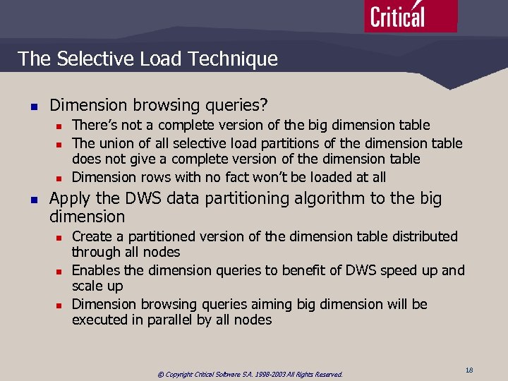 The Selective Load Technique n Dimension browsing queries? n n There’s not a complete