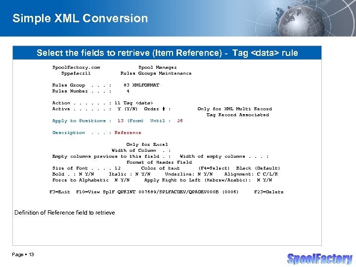 Simple XML Conversion Select the fields to retrieve (Item Reference) - Tag <data> rule