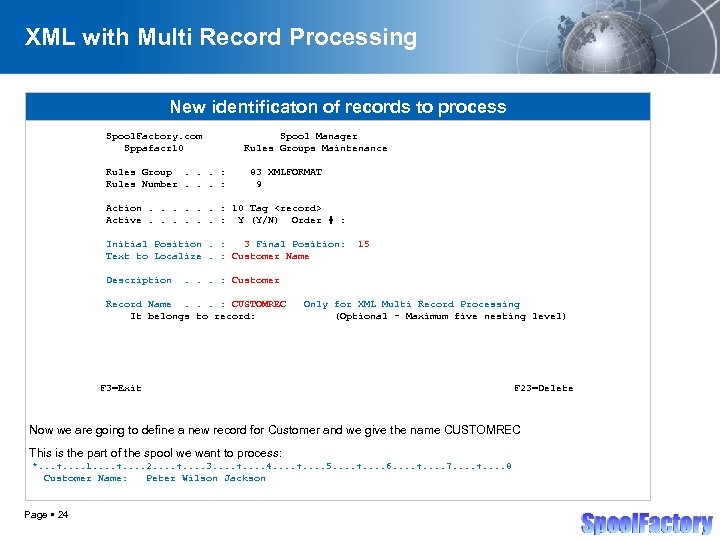 XML with Multi Record Processing New identificaton of records to process Spool. Factory. com