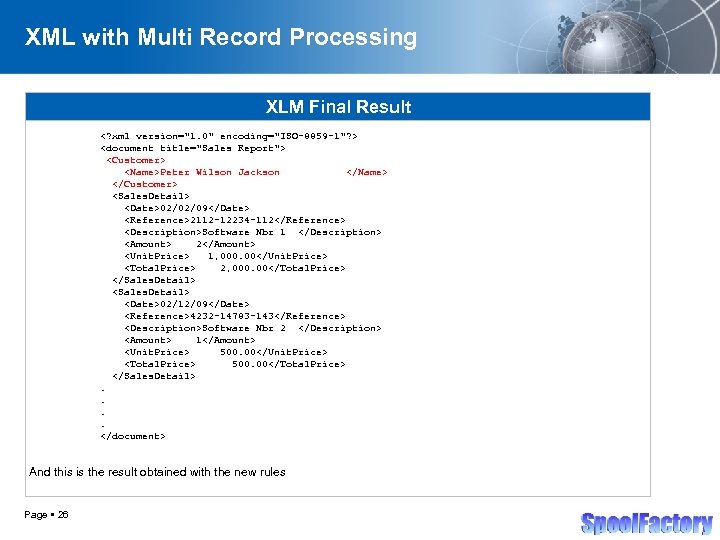 XML with Multi Record Processing XLM Final Result <? xml version=