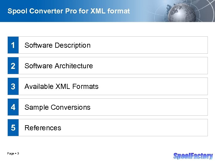 Spool Converter Pro for XML format 1 Software Description 2 Software Architecture 3 Available