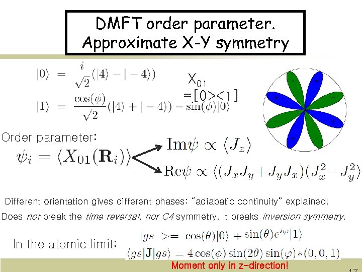 DMFT order parameter. Approximate X-Y symmetry X 01 =[0><1] Order parameter: Different orientation gives