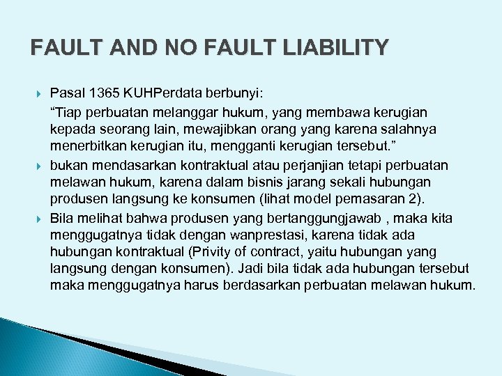 FAULT AND NO FAULT LIABILITY Pasal 1365 KUHPerdata berbunyi: “Tiap perbuatan melanggar hukum, yang