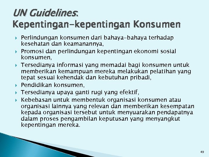 UN Guidelines: Kepentingan-kepentingan Konsumen Perlindungan konsumen dari bahaya-bahaya terhadap kesehatan dan keamanannya, Promosi dan
