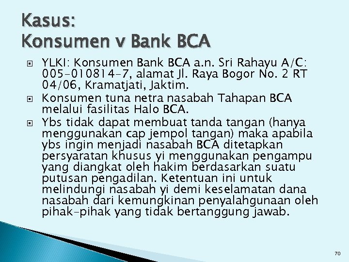Kasus: Konsumen v Bank BCA YLKI: Konsumen Bank BCA a. n. Sri Rahayu A/C: