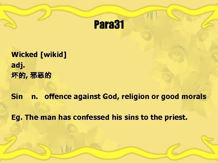 Para 31 Wicked [wikid] adj. 坏的, 邪恶的 Sin n. offence against God, religion or