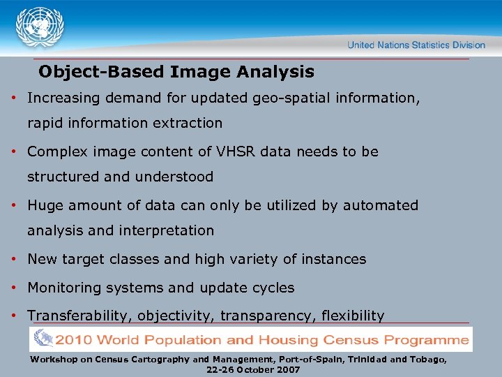 Object-Based Image Analysis • Increasing demand for updated geo-spatial information, rapid information extraction •