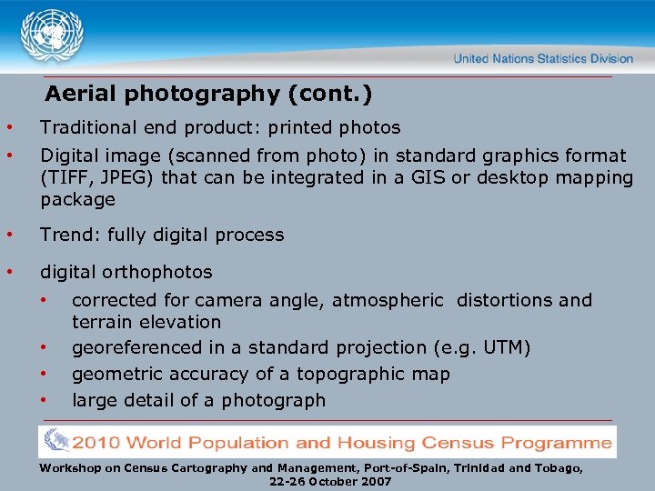 Aerial photography (cont. ) • Traditional end product: printed photos • Digital image (scanned