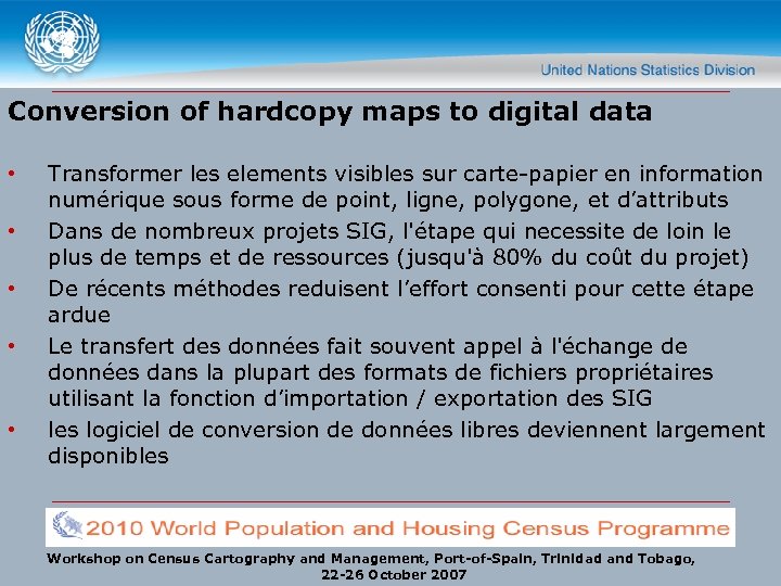 Conversion of hardcopy maps to digital data • • • Transformer les elements visibles