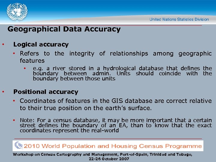 Geographical Data Accuracy • Logical accuracy • Refers to the integrity of relationships among