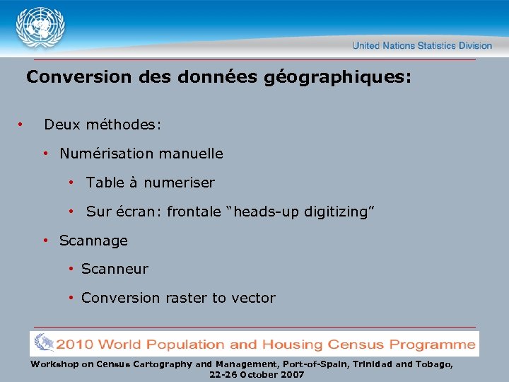 Conversion des données géographiques: • Deux méthodes: • Numérisation manuelle • Table à numeriser