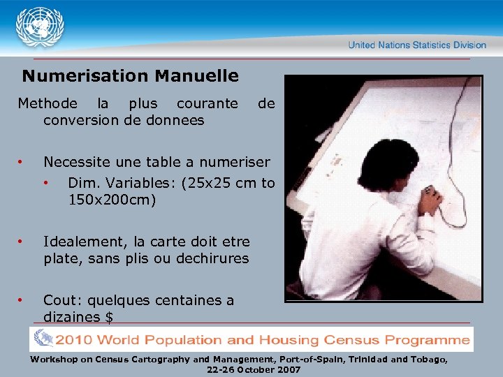 Numerisation Manuelle Methode la plus courante conversion de donnees de • Necessite une table