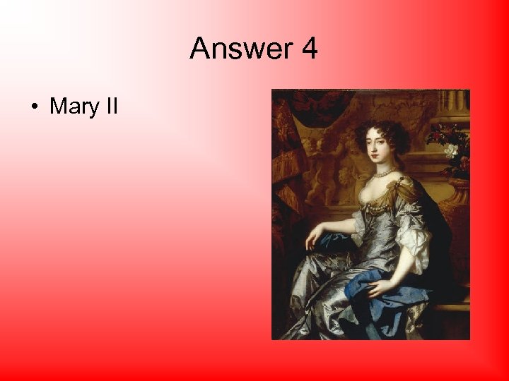 Answer 4 • Mary II 