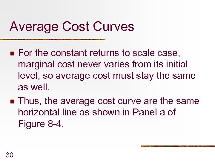 Average Cost Curves n n 30 For the constant returns to scale case, marginal