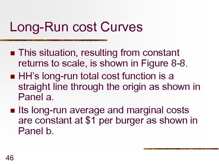 Long-Run cost Curves n n n 46 This situation, resulting from constant returns to