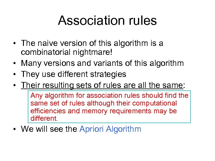 Association rules • The naive version of this algorithm is a combinatorial nightmare! •