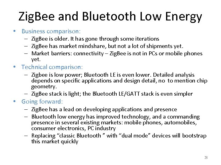 Zig. Bee and Bluetooth Low Energy • Business comparison: – Zig. Bee is older.