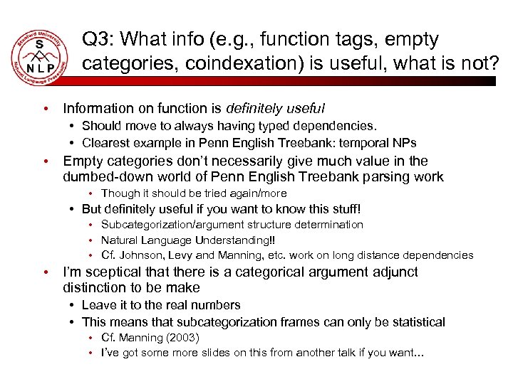 Q 3: What info (e. g. , function tags, empty categories, coindexation) is useful,