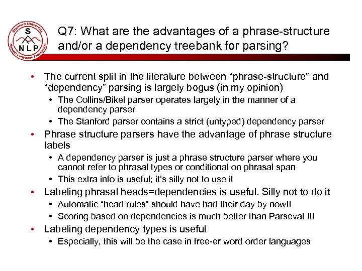 Q 7: What are the advantages of a phrase-structure and/or a dependency treebank for