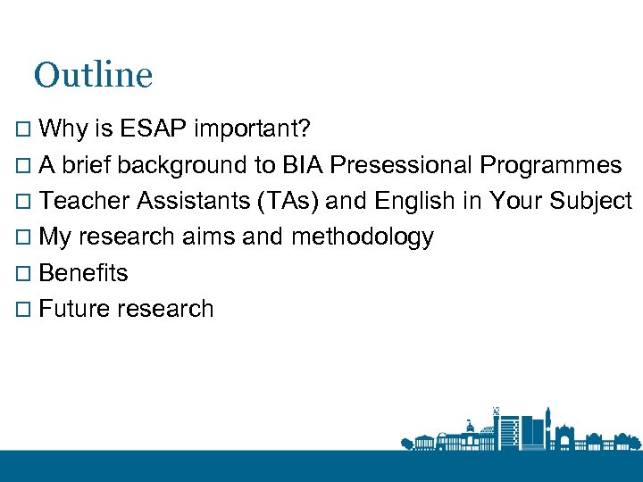 Outline o Why is ESAP important? o A brief background to BIA Presessional Programmes