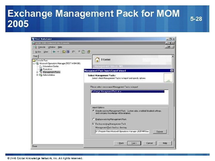 Exchange Management Pack for MOM 2005 © 2005 Global Knowledge Network, Inc. All rights