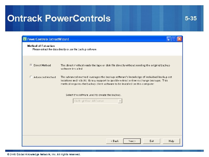 Ontrack Power. Controls © 2005 Global Knowledge Network, Inc. All rights reserved. 5 -35