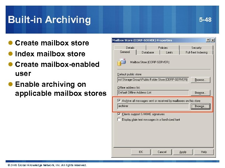 Built-in Archiving l Create mailbox store l Index mailbox store l Create mailbox-enabled user