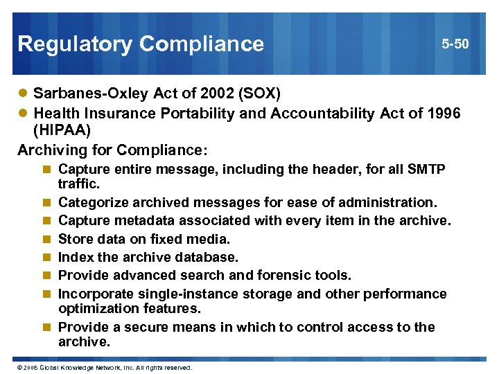 Regulatory Compliance 5 -50 l Sarbanes-Oxley Act of 2002 (SOX) l Health Insurance Portability