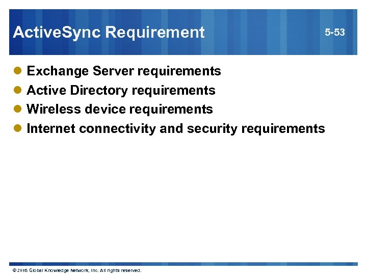 Active. Sync Requirement l l 5 -53 Exchange Server requirements Active Directory requirements Wireless