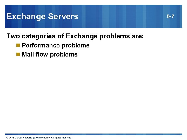 Exchange Servers Two categories of Exchange problems are: n Performance problems n Mail flow