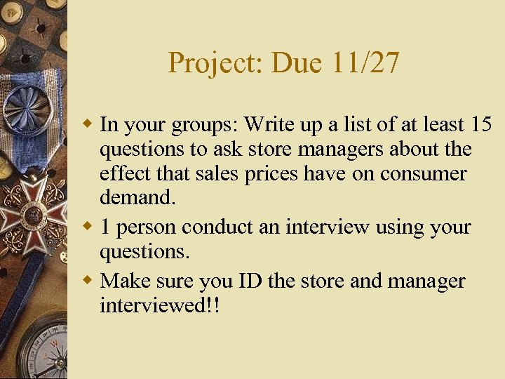 Project: Due 11/27 w In your groups: Write up a list of at least